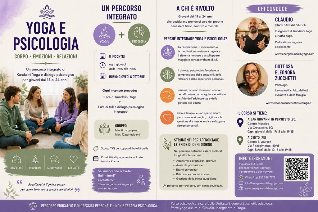Brochure del percorso Yoga e psicologia, dedicato ai giovani dai 18 ai 24 anni per migliorare la propria consapevolezza e facilitare la gestione di ansia e stress legate anche a prestazioni sportive, esami universitari e relazioni. Si svolge a San Giovanni in Persiceto (BO) e Cento (FE).